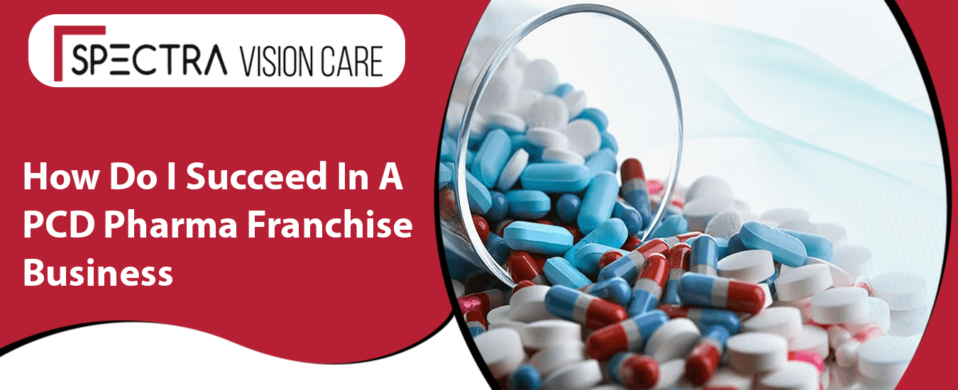 How Do I Succeed In A PCD Pharma Franchise Business